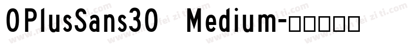 0PlusSans30 Medium字体转换